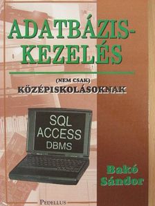 Bakó Sándor - Adatbázis-kezelés [antikvár]