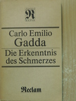 Carlo Emilio Gadda - Die Erkenntnis des Schmerzes [antikvár]