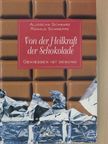 Aljoscha Schwarz - Von der Heilkraft der Schokolade [antikvár]