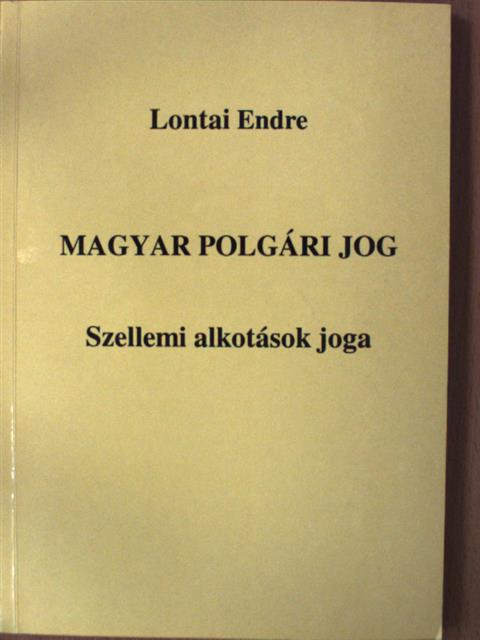 Lontai Endre - Magyar polgári jog - Szellemi alkotások joga [antikvár]