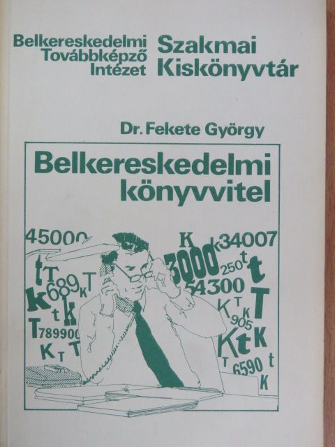 Dr. Fekete György - Belkereskedelmi könyvvitel [antikvár]