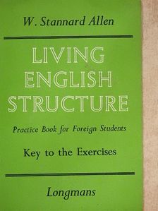 W. Stannard Allen - Living English Structure - Key to the Exercises [antikvár]