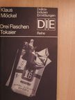 Klaus Möckel - Drei Flaschen Tokaier [antikvár]