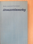 Hans-Joachim Flechtner - Atomzertrümmerung [antikvár]