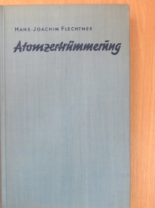 Hans-Joachim Flechtner - Atomzertrümmerung [antikvár]