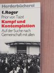 Frére Roger - Kampf und Kontemplation [antikvár]