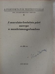 A marxista-leninista párt szerepe a munkásmozgalomban [antikvár]