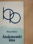 Bősze Balázs - Átokmondó ima [antikvár]