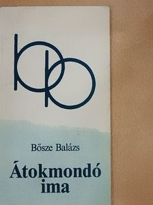 Bősze Balázs - Átokmondó ima [antikvár]