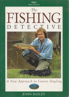 John Bailey - The Fishing Detective [antikvár]
