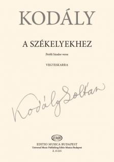 Kodály Zoltán - A SZÉKELYEKHEZ - VEGYESKARRA -  (PETŐFI SÁNDOR VERSE)
