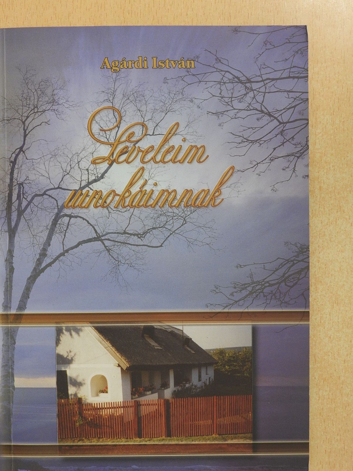 Agárdi István - Leveleim unokáimnak (dedikált példány) [antikvár]