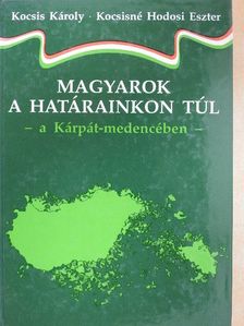 Dr. Kocsis Károly - Magyarok a határainkon túl  [antikvár]