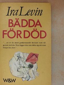 Ira Levin - Bädda för död [antikvár]