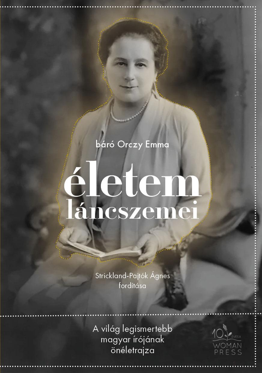 Báró Orczy Emma - Életem láncszemei