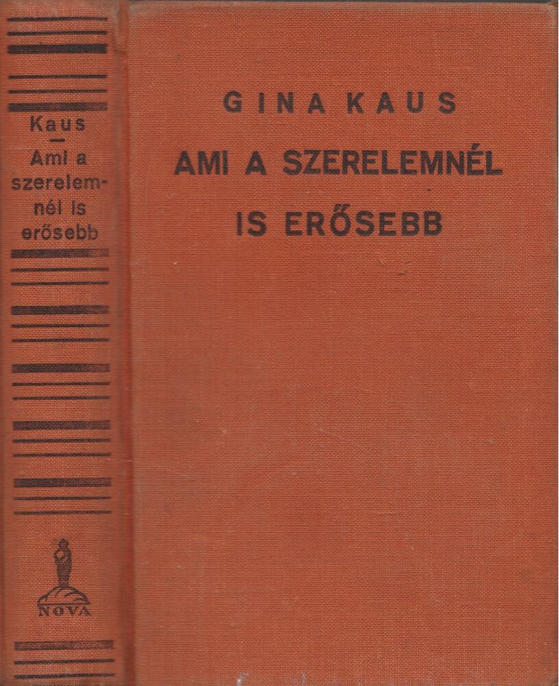Gina Kaus - Ami a szerelemnél is erősebb [antikvár]