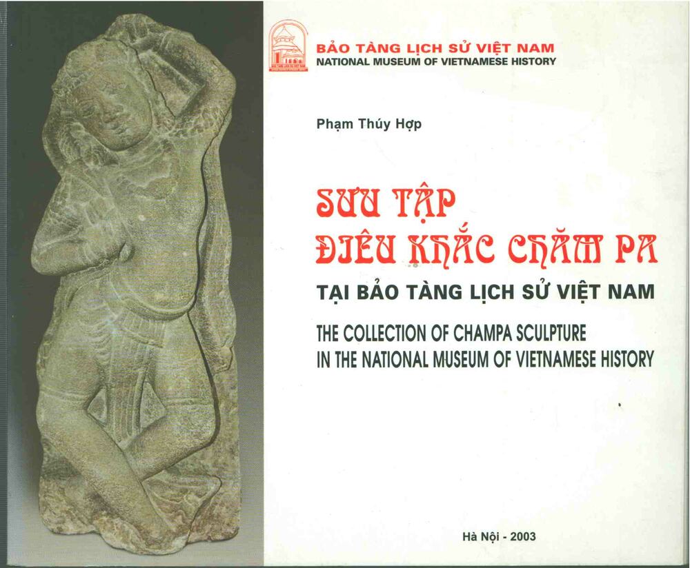 Pham Thuy Hop - The Collection of Champa Sculpture in the National Museum of Vietnamese History [antikvár]