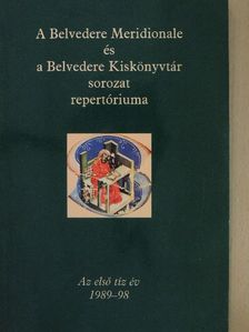 A Belvedere Meridionale és a Belvedere Kiskönyvtár sorozat repertóriuma [antikvár]