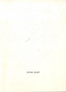 Lévay Jenő a XVIII. Országos Grafikai Biennálé nagydíjasának kamarakiállítása [antikvár]