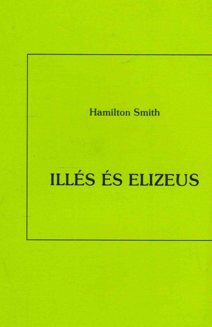 Smith, Hamilton - Illés és Elizeus [antikvár]