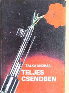 Zalka András - Teljes csendben [antikvár]