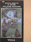Mónus Miklós - A yetik följebb mennek/Emberszülés New Yorkban (dedikált példány) [antikvár]