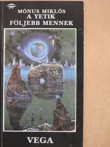 Mónus Miklós - A yetik följebb mennek/Emberszülés New Yorkban (dedikált példány) [antikvár]