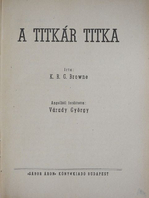K. R. G. Browne - A titkár titka [antikvár]