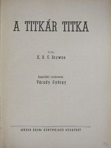 K. R. G. Browne - A titkár titka [antikvár]