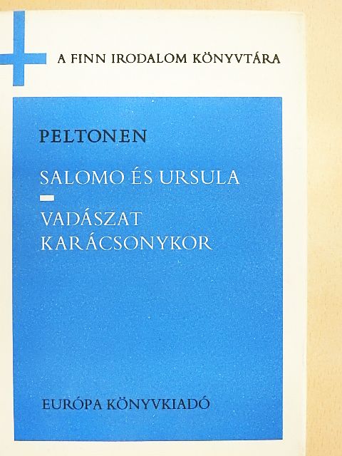 Juhani Peltonen - Salomo és Ursula/Vadászat Karácsonykor [antikvár]