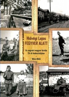 Hídvégi Lajos - Fegyver alatt