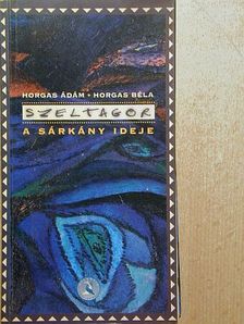 Horgas Ádám - Szeltagor - A sárkány ideje [antikvár]