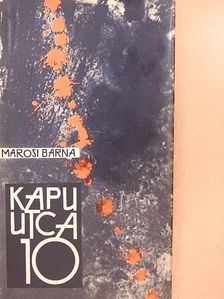 Marosi Barna - Kapu utca 10 [antikvár]