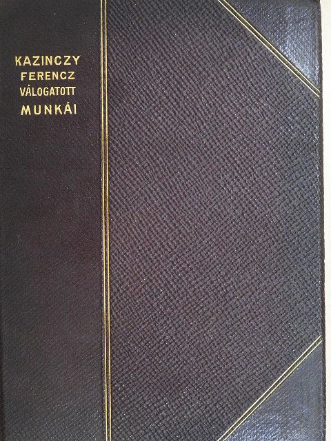 Kazinczy Ferencz - Kazinczy Ferencz válogatott munkái [antikvár]