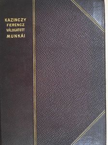 Kazinczy Ferencz - Kazinczy Ferencz válogatott munkái [antikvár]