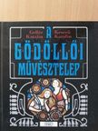 Gellér Katalin - A gödöllői művésztelep [antikvár]