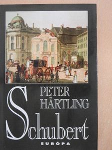 Peter Härtling - Schubert [antikvár]