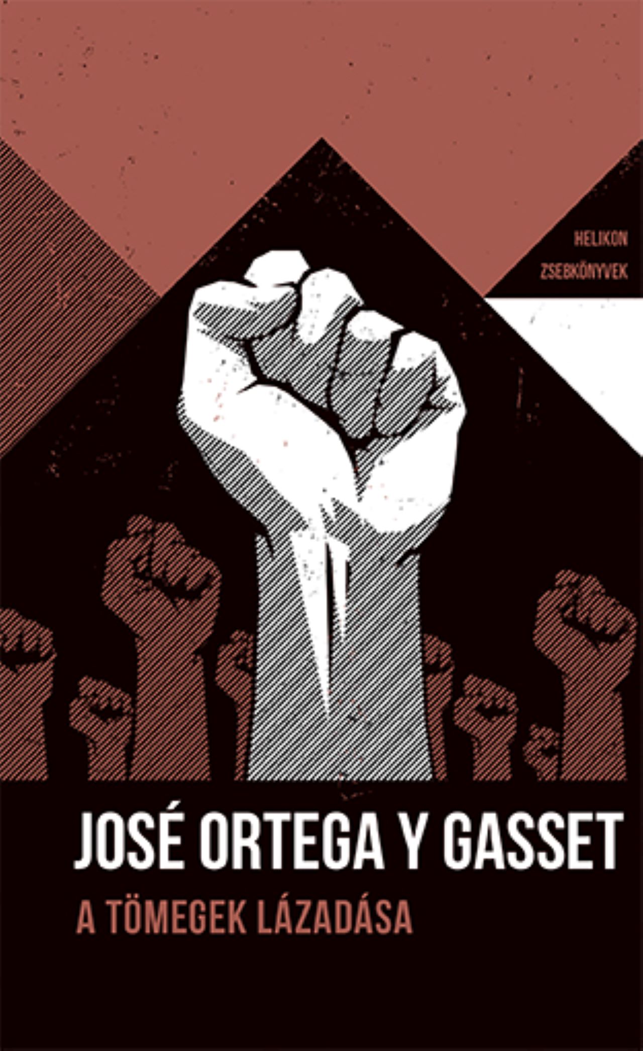 ORTEGA Y GASSET, JOSÉ - A tömegek lázadása