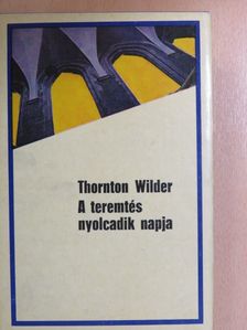 Thornton Wilder - A teremtés nyolcadik napja [antikvár]