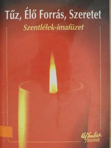 Babits Mihály - Tűz, Élő Forrás, Szeretet [antikvár]