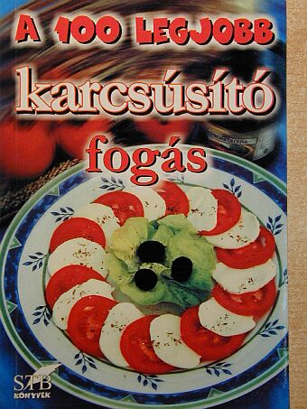 A 100 legjobb karcsúsító fogás [antikvár]
