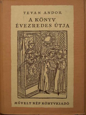 Tevan Andor - A könyv évezredes útja [antikvár]