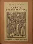 Tevan Andor - A könyv évezredes útja [antikvár]