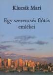 Klucsik Mari - Egy szerencsés flótás emlékei [antikvár]