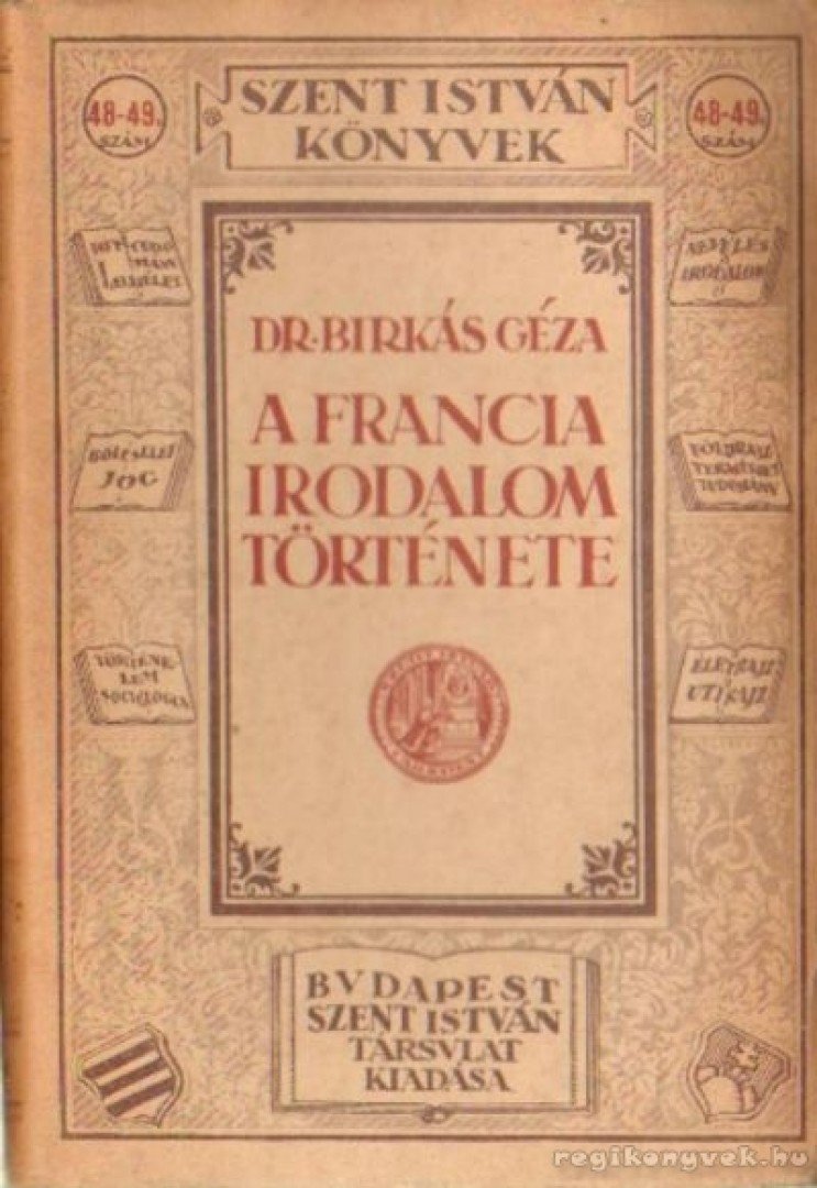 Birkás Géza dr. - A francia irodalom története [antikvár]