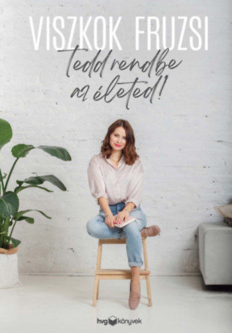 Viszkok Fruzsi - Tedd rendbe az életed! [antikvár]