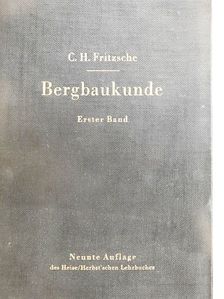 Dr. Dr.-Ing. C. Hellmut Fritzsche - Lehrbuch der Bergbaukunde I. (töredék) [antikvár]