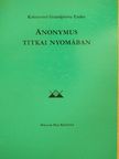 Kolozsvári Grandpierre Endre - Anonymus titkai nyomában [antikvár]