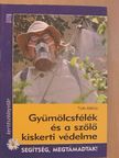 Tóth Miklós - Gyümölcsfélék és a szőlő kiskerti védelme [antikvár]