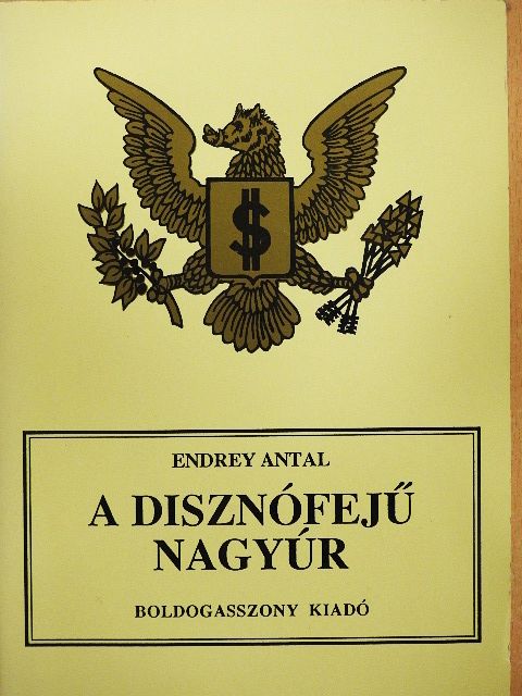 Endrey Antal - A disznófejű nagyúr [antikvár]